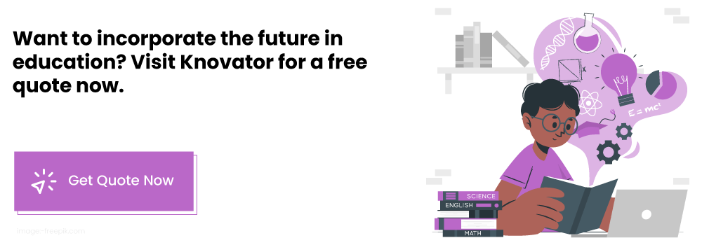 CTA Want to incorporate the future in education Visit Knovator for a free quote now - Knovator Technologies