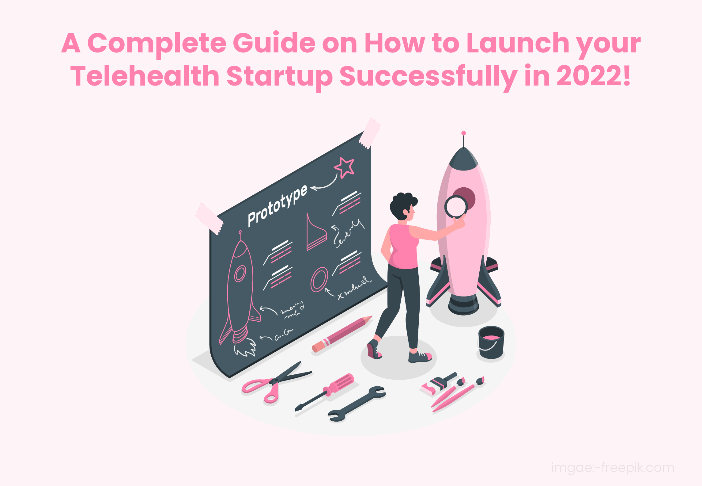 Launch your Telehealth Startup successfully in 2022