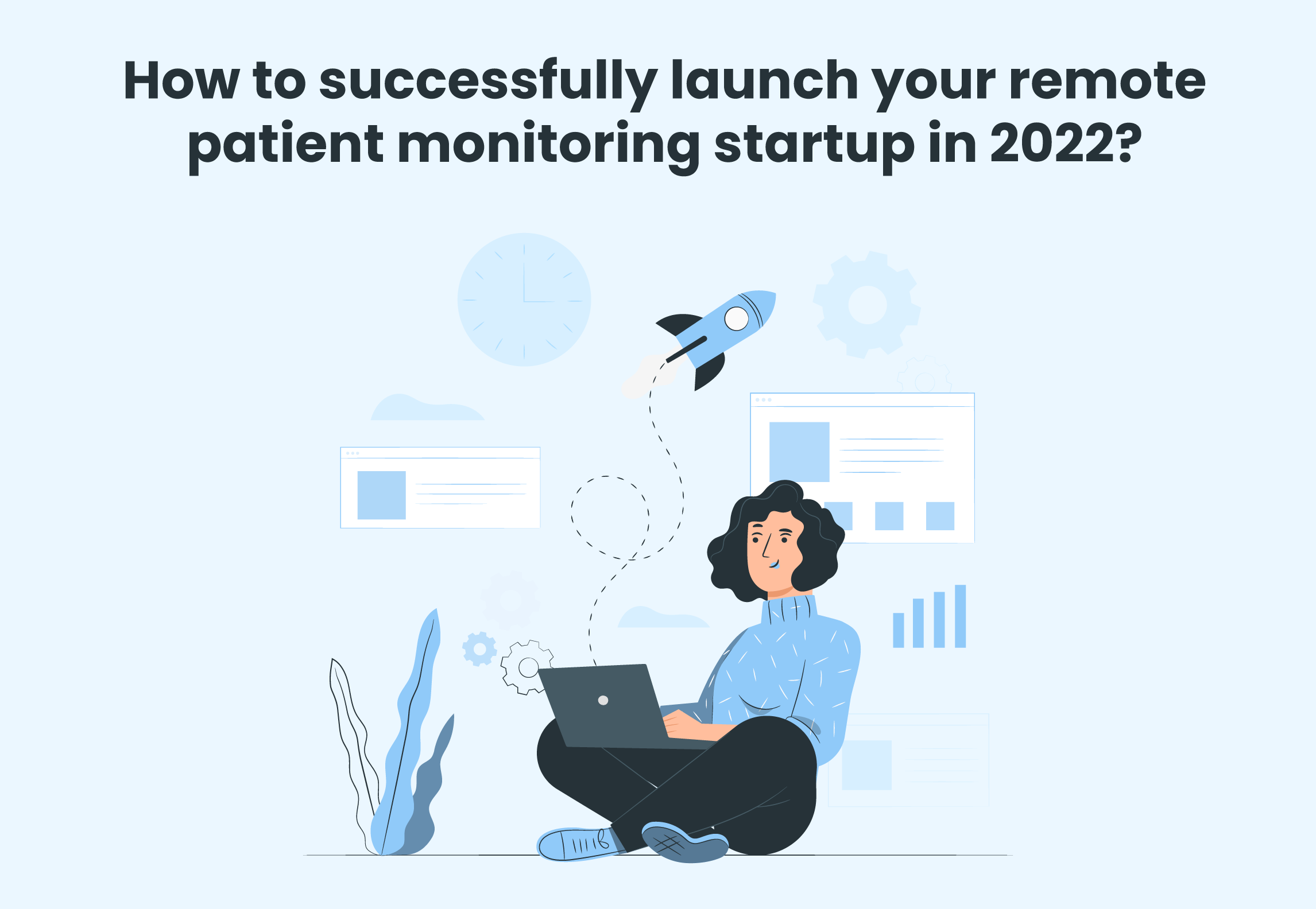 How to successfully launch your remote patient monitoring startup in 2022?