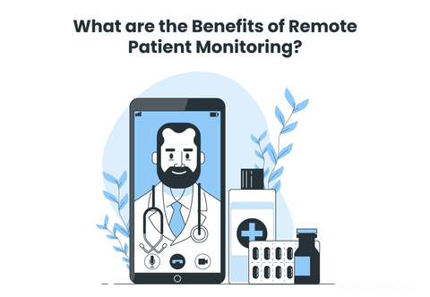 Benefits of Remote Patient Monitoring
