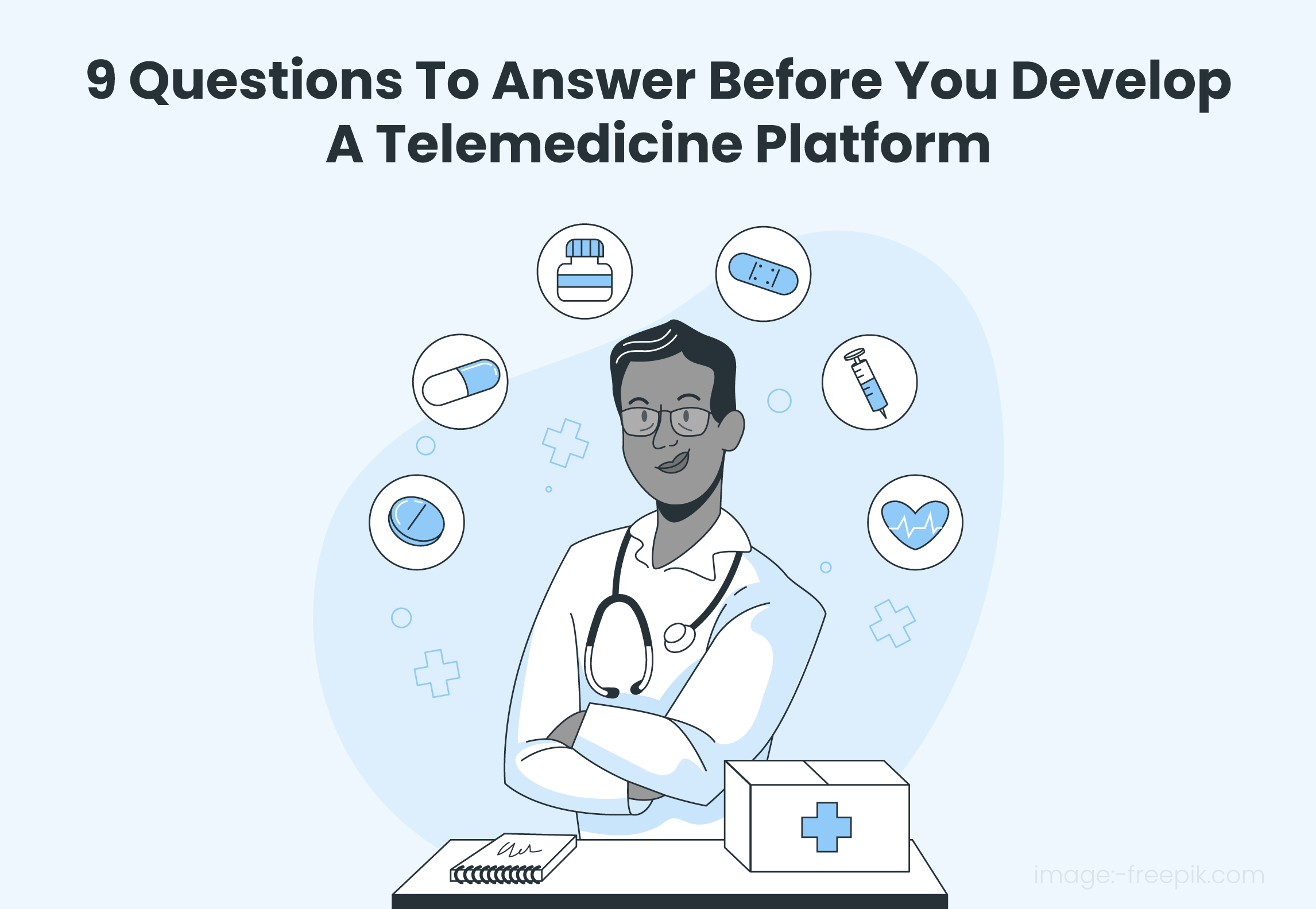 9 Essential Questions to Consider When Developing a Telemedicine Platform
