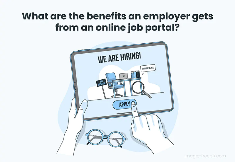 What are the benefits an employer gets from an online job portal?