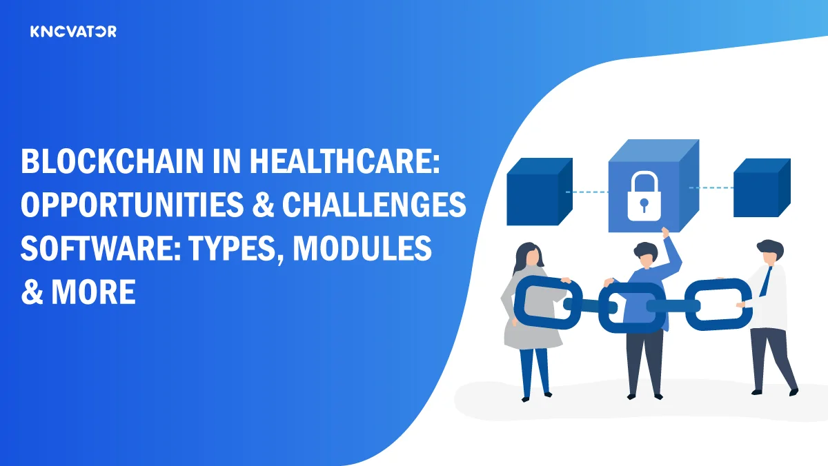 Blockchain in Healthcare Opportunities & Challenges