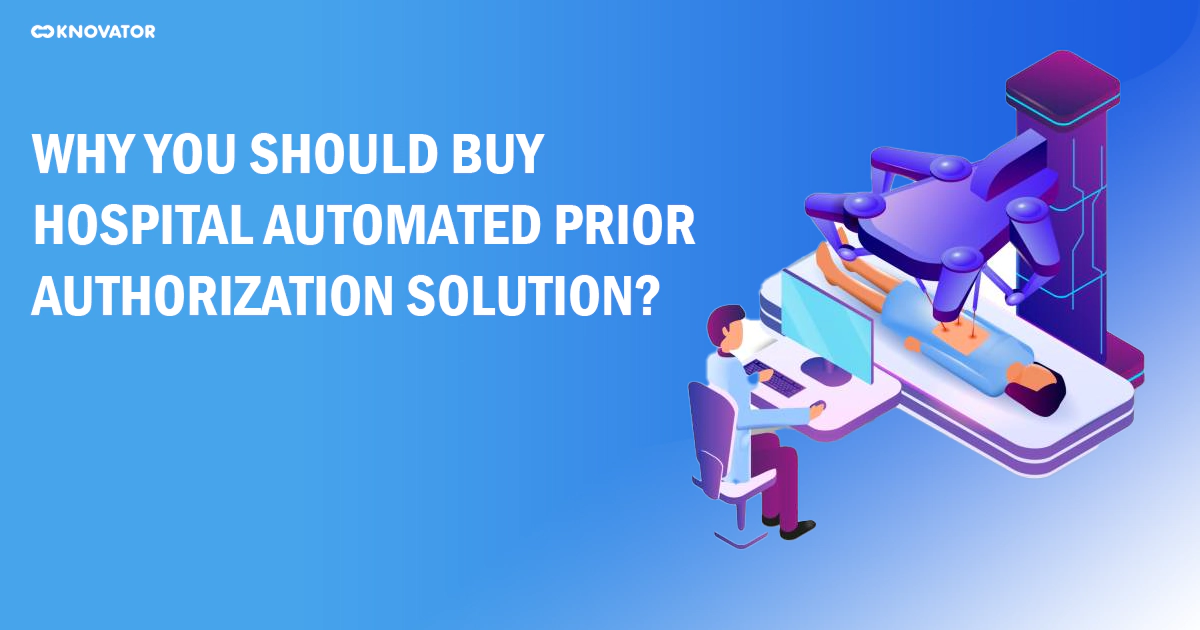Featured-Image-Why-You-Should-Buy-Hospital-Automated-Prior-Authorization-Solution