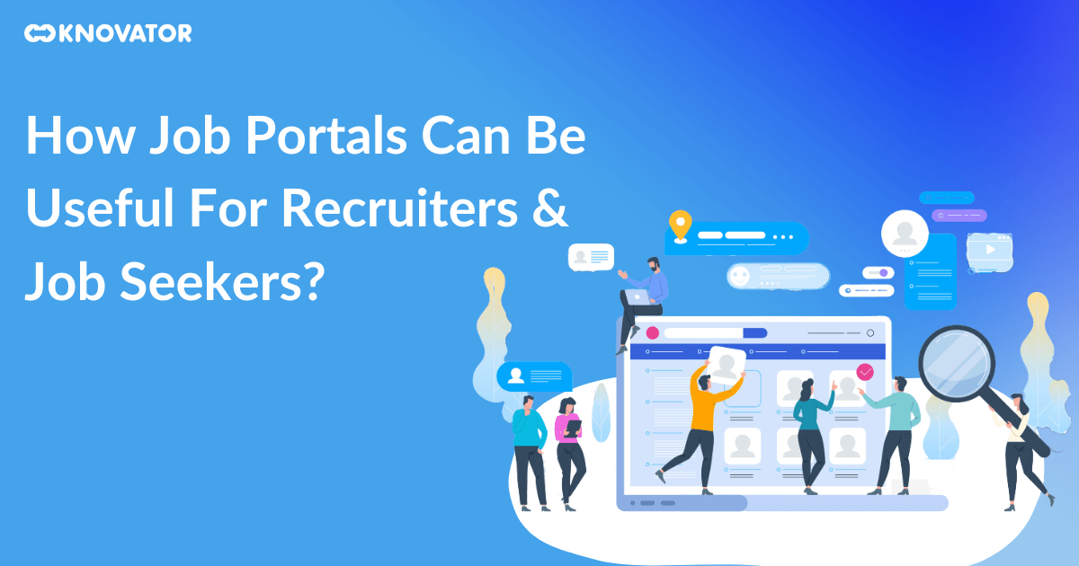 How Job Portals Can Be Useful For Recruiters & Job Seekers