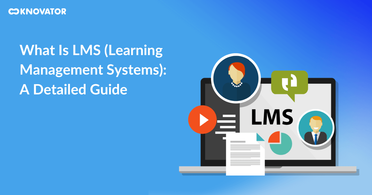 What Is LMS (Learning Management Systems): A Detailed Guide