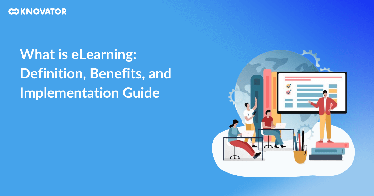 What is eLearning_ Definition, Benefits, and Implementation Guide