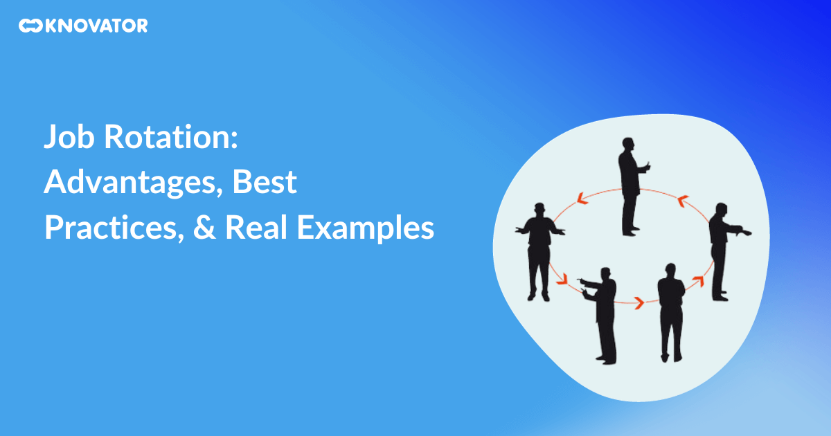 Job Rotation Advantages, Best Practices, Real Examples