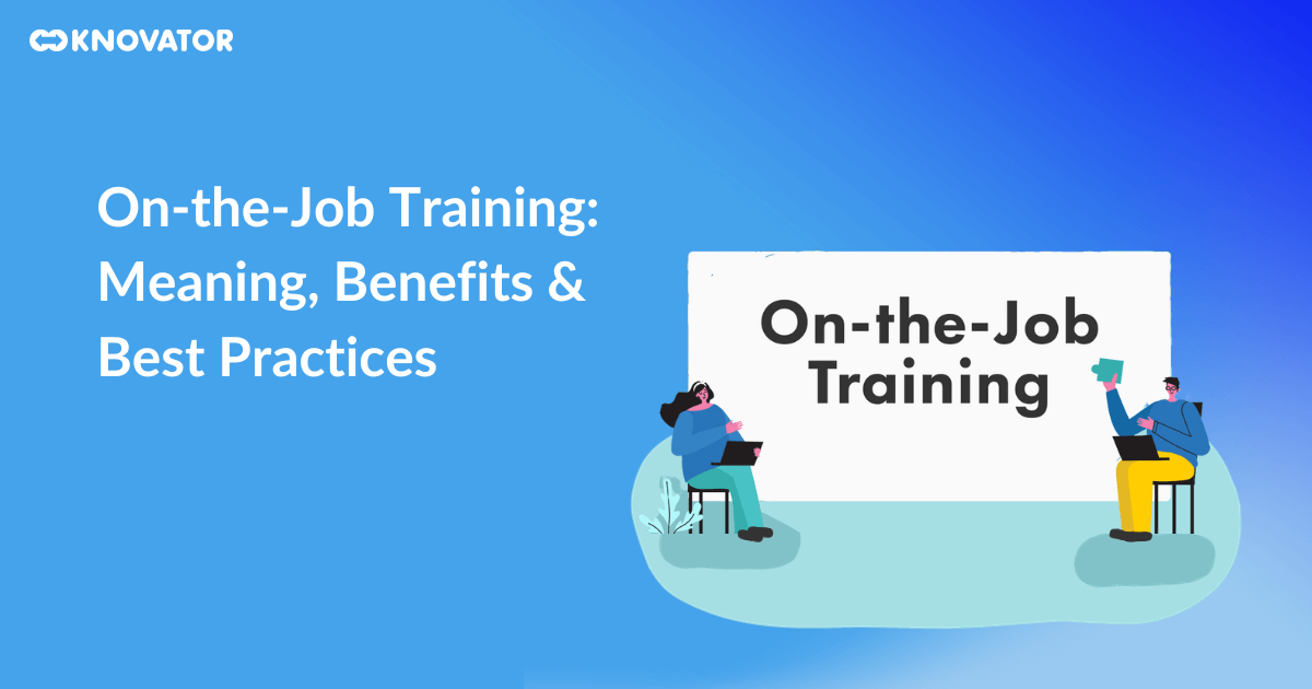 On-the-Job Training Meaning, Benefits Best Practices