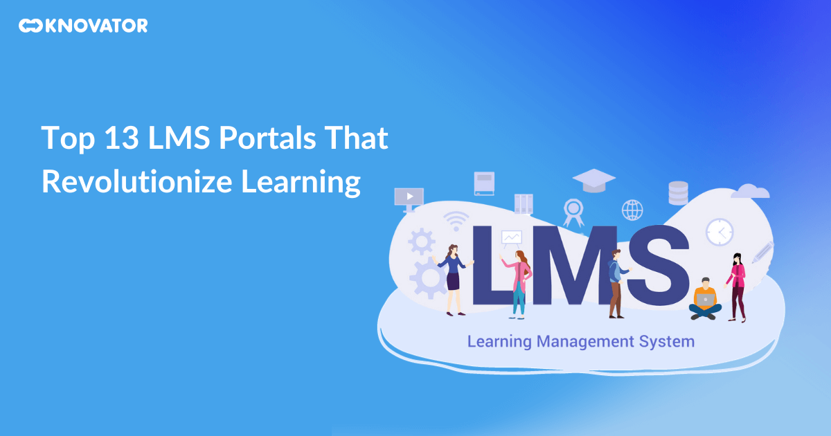 Best 13 LMS Portals That Revolutionize Learning