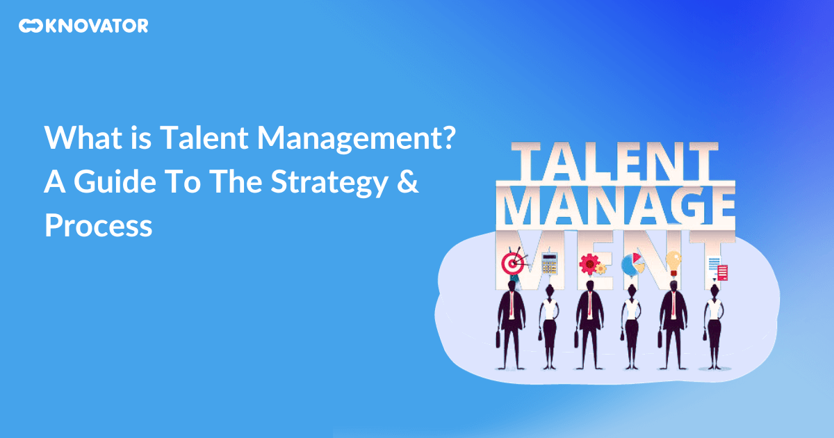 What is Talent Management? A Guide To The Strategy & Process