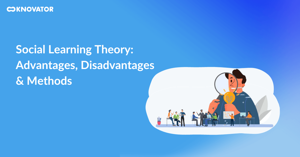 Social Learning Theory Advantages, Disadvantages Methods