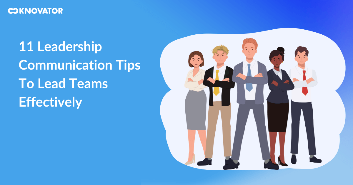 11 Leadership Communication Tips To Lead Teams Effectively