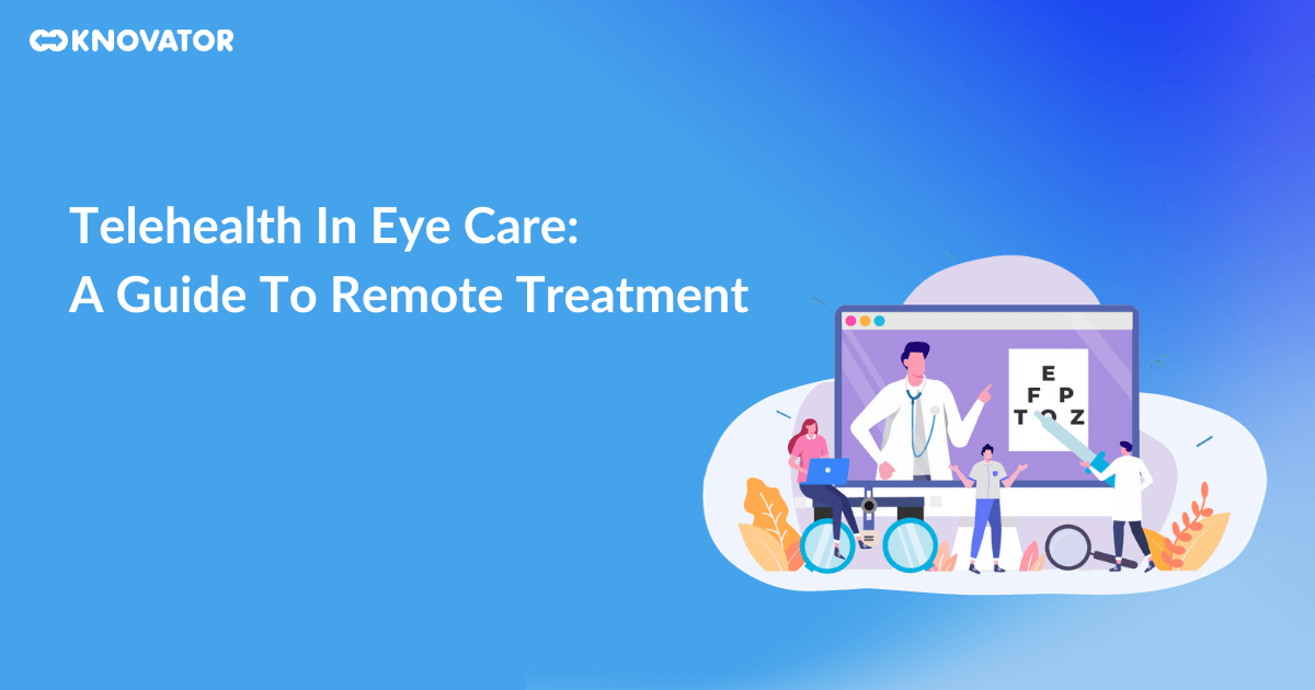 Telehealth In Eye Care- A Guide To Remote Treatment