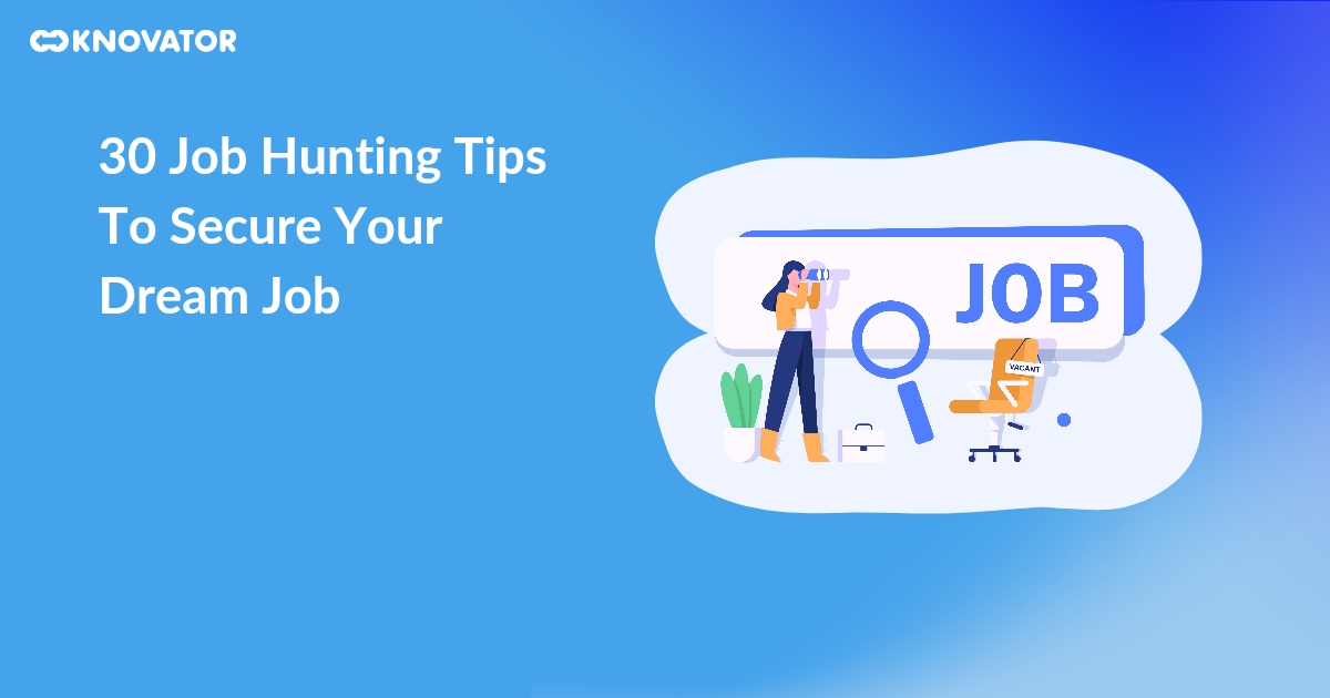30 Job Hunting Tips To Secure Your Dream Job
