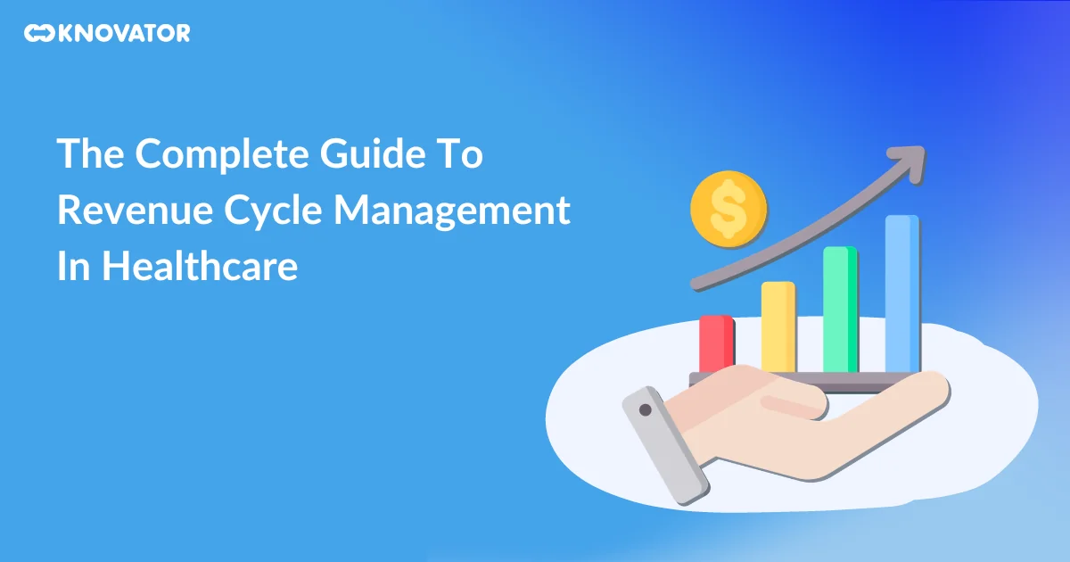 The Complete Guide To Revenue Cycle Management In Healthcare
